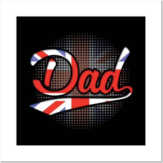 British Dad - Gift for British From Great Britain Wall Art by Country Flags